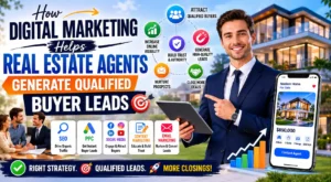 Read more about the article How Digital Marketing Helps Real Estate Agents Generate Qualified Buyer